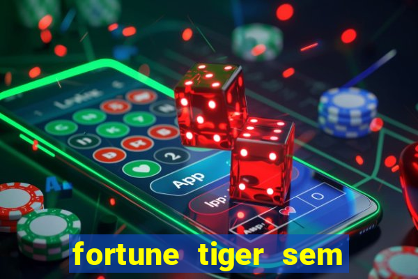 fortune tiger sem deposito minimo